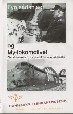 Fyn sådan set og My-lokomotivet: Statsbanernes nye dieselelektriske lokomotiv VHS Dansk Jernbanemuseum 0