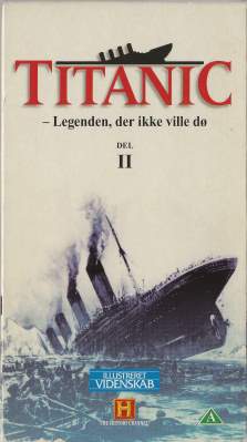 Titanic - Legenden, der ikke ville dø - Del 2  VHS Illustreret Videnskab 1994